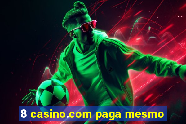 8 casino.com paga mesmo